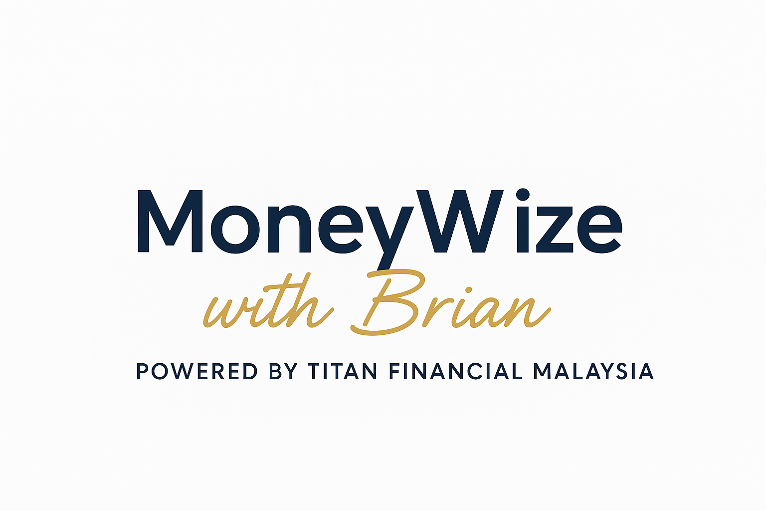 MoneyWize with Brian | Powered by Titan Financial Malaysia — Wealth, Tax & Relocation Advisory
