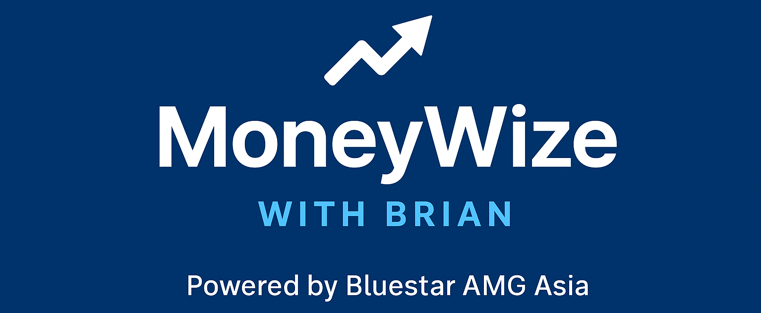 MoneyWize with Brian | Powered by Bluestar AMG Asia — Wealth, Tax & Relocation Advisory